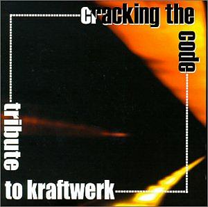 [Cracking the Code: Tribute to Kraftwerk sleeve]