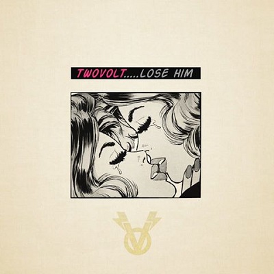 TWOVOLT - Lose Him
